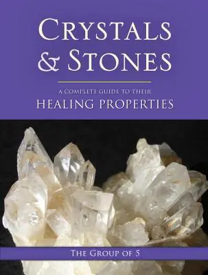 Kryštály a kamene: Kompletný sprievodca ich liečivými vlastnosťami - Crystals and Stones: A Complete Guide to Their Healing Properties