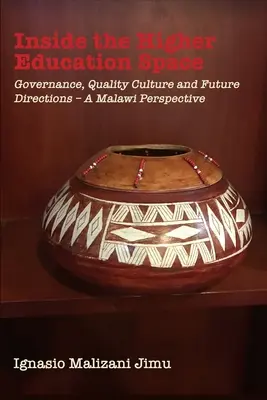 Inside the Higher Education Space: Z pohľadu Malawi: riadenie, kultúra kvality a budúce smery - Inside the Higher Education Space: Governance, Quality Culture and Future Directions - A Malawi Perspective