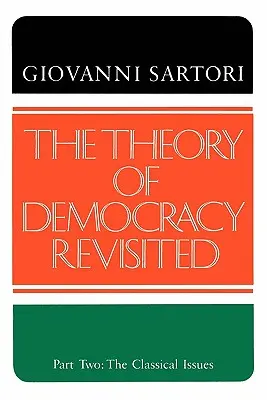 Teória demokracie po novom - druhá časť: Klasické otázky - The Theory of Democracy Revisted - Part Two: The Classical Issues