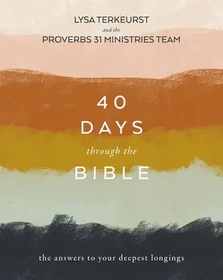 40 dní v Biblii: Odpovede na tvoje najhlbšie túžby - 40 Days Through the Bible: The Answers to Your Deepest Longings