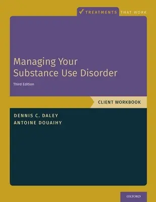 Zvládanie poruchy spôsobenej užívaním návykových látok: Pracovný zošit pre klienta - Managing Your Substance Use Disorder: Client Workbook