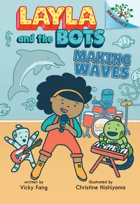 Vytváranie vĺn: Kniha o vetvách (Layla a roboty #4) - Making Waves: A Branches Book (Layla and the Bots #4)