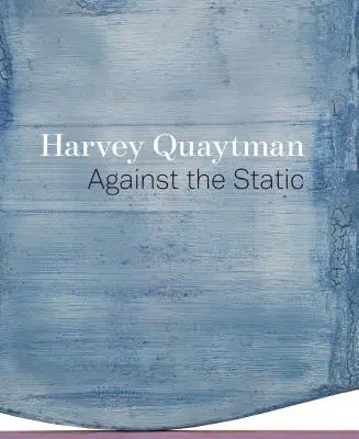 Harvey Quaytman: Proti statickej elektrine - Harvey Quaytman: Against the Static