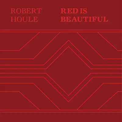 Robert Houle: Červená je krásna - Robert Houle: Red Is Beautiful