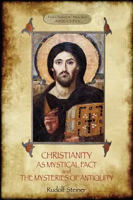 Kresťanstvo ako mystický fakt; a tajomstvá staroveku: (Aziloth Books) - Christianity As Mystical Fact; and The Mysteries of Antiquity: (Aziloth Books)