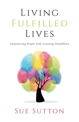 Žiť plnohodnotný život - Posilnenie postavenia ľudí s poruchami učenia - Living Fulfilled Lives - Empowering People with Learning Disabilities