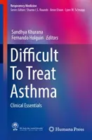 Ťažko liečiteľná astma: Klinické základy - Difficult to Treat Asthma: Clinical Essentials