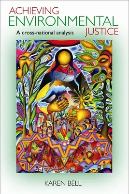 Dosiahnutie environmentálnej spravodlivosti: A Cross-National Analysis: Environmentálna spravodlivosť a ochrana životného prostredia. - Achieving Environmental Justice: A Cross-National Analysis