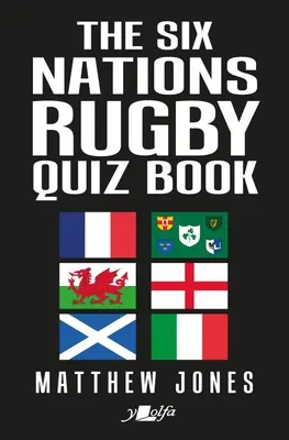 Kniha kvízov o šiestich národoch v ragby - The Six Nations Rugby Quiz Book