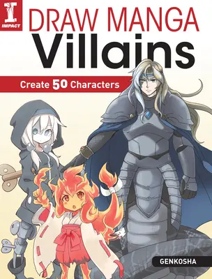 Draw Manga Villains (Kreslenie manga zloduchov): Vytvorte 50 postáv - Draw Manga Villains: Create 50 Characters