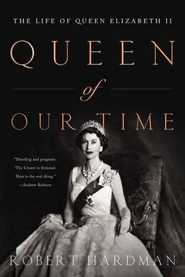 Kráľovná našich čias: Život kráľovnej Alžbety II. - Queen of Our Times: The Life of Queen Elizabeth II