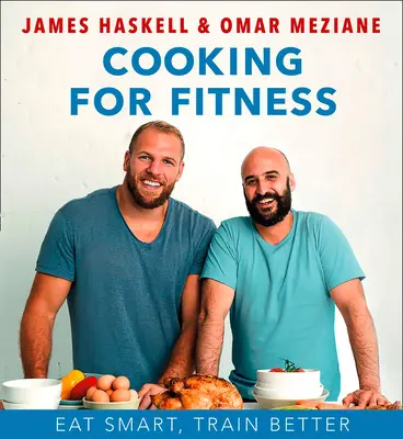 Varenie pre fitness: Jedzte inteligentne, trénujte lepšie - Cooking for Fitness: Eat Smart, Train Better