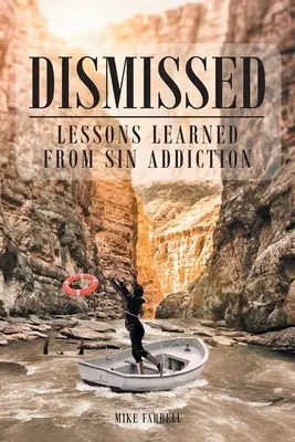 Rozpustené: Poučenie zo závislosti od hriechu - Dismissed: Lessons Learned from Sin Addiction