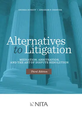 Alternatívy k súdnym sporom: Sprostredkovanie, arbitráž a umenie riešenia sporov - Alternatives to Litigation: Mediation, Arbitration, and the Art of Dispute Resolution