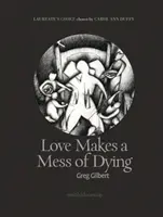 Láska robí neporiadok v umieraní - Love Makes a Mess of Dying
