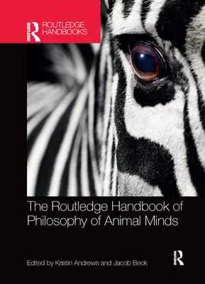 Routledge Handbook of Philosophy of Animal Minds (Príručka filozofie mysle zvierat) - The Routledge Handbook of Philosophy of Animal Minds