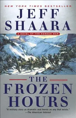 Mrazivé hodiny: Román z kórejskej vojny - The Frozen Hours: A Novel of the Korean War