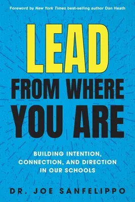 Vedenie z miesta, kde sa nachádzate: Budovanie zámeru, prepojenia a smerovania v našich školách - Lead from Where You Are: Building Intention, Connection and Direction in Our Schools