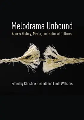 Melodráma bez hraníc: Naprieč históriou, médiami a národnými kultúrami - Melodrama Unbound: Across History, Media, and National Cultures