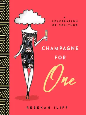 Šampanské pre jedného: Oslava samoty - Champagne for One: A Celebration of Solitude