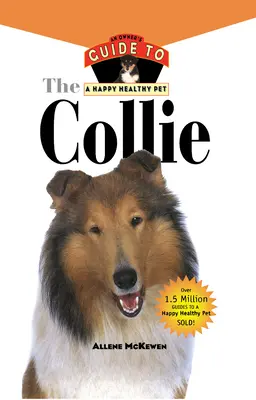 Kolie: Sprievodca majiteľa šťastného a zdravého domáceho maznáčika - Collie: An Owner's Guide to a Happy Healthy Pet