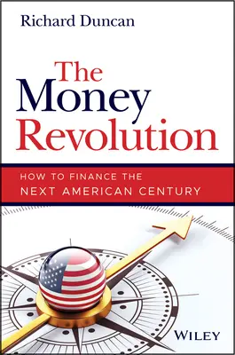 Revolúcia peňazí: Ako financovať ďalšie americké storočie - The Money Revolution: How to Finance the Next American Century