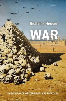 Vojna: Genealógia západných ideí a praktík - War: A Genealogy of Western Ideas and Practices