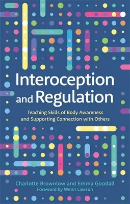 Interocepcia a regulácia: Výučba zručností uvedomovania si tela a podpora spojenia s ostatnými - Interoception and Regulation: Teaching Skills of Body Awareness and Supporting Connection with Others