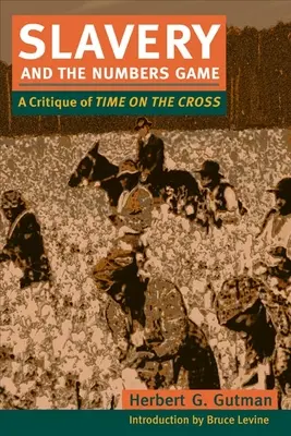 Otroctvo a hra s číslami: Kritika času na kríži - Slavery and the Numbers Game: A Critique of Time on the Cross