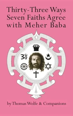 Tridsaťtri spôsobov, ako sedem náboženstiev súhlasí s Meherom Babom - Thirty-Three Ways Seven Faiths Agree with Meher Baba