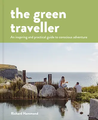 Zelený cestovateľ: Vedomé dobrodružstvo, ktoré nestojí ani korunu - The Green Traveller: Conscious Adventure That Doesn't Cost the Earth