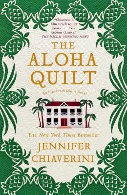 The Aloha Quilt: An ELM Creek Quilts Novelvolume 16