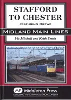 zo Staffordu do Chesteru - s traťou do Crewe - Stafford to Chester - Featuring Crewe