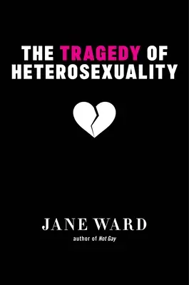 Tragédia heterosexuality - The Tragedy of Heterosexuality
