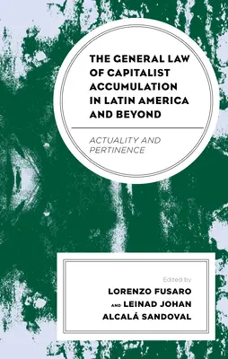 Všeobecný zákon kapitalistickej akumulácie v Latinskej Amerike a za jej hranicami: Aktuálnosť a aktuálnosť - The General Law of Capitalist Accumulation in Latin America and Beyond: Actuality and Pertinence