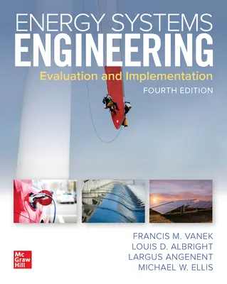 Inžinierstvo energetických systémov: Hodnotenie a implementácia, štvrté vydanie - Energy Systems Engineering: Evaluation and Implementation, Fourth Edition