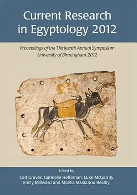 Aktuálny výskum v egyptológii 2012: Zborník z trinásteho výročného sympózia - Current Research in Egyptology 2012: Proceedings of the Thirteenth Annual Symposium