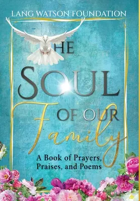 Duša našej rodiny: Kniha modlitieb, chvál a básní - The Soul of Our Family: A Book of Prayers, Praises, and Poems
