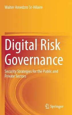 Riadenie digitálnych rizík: Bezpečnostné stratégie pre verejný a súkromný sektor - Digital Risk Governance: Security Strategies for the Public and Private Sectors