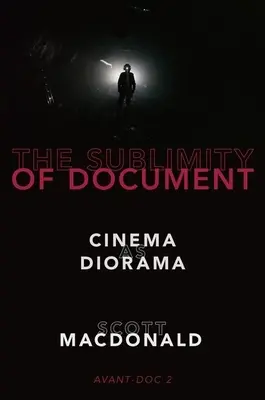 Vznešenosť dokumentu: Film ako dioráma - The Sublimity of Document: Cinema as Diorama