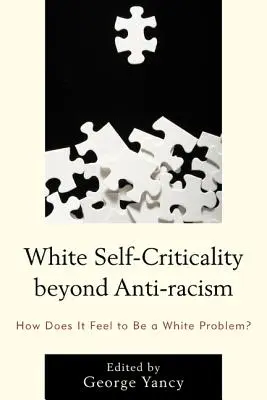 Biela sebakritickosť za hranicami antirasizmu: Ako sa cíti biely problém? - White Self-Criticality beyond Anti-racism: How Does It Feel to Be a White Problem?