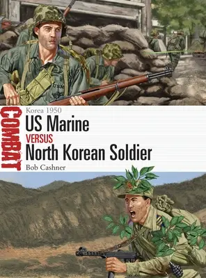 Americký mariňák proti severokórejskému vojakovi: Kórea 1950 - US Marine Vs North Korean Soldier: Korea 1950