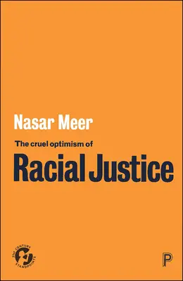 Krutý optimizmus rasovej spravodlivosti - The Cruel Optimism of Racial Justice