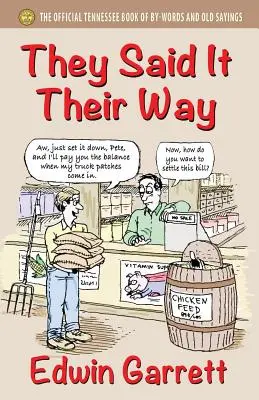 Povedali to po svojom: Oficiálna kniha starých slov a výrokov z Tennessee - They Said It Their Way: The Official Tennessee Book of By-Words and Old Sayings