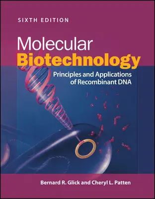 Molekulárna biotechnológia: Princípy a aplikácie rekombinantnej DNA - Molecular Biotechnology: Principles and Applications of Recombinant DNA