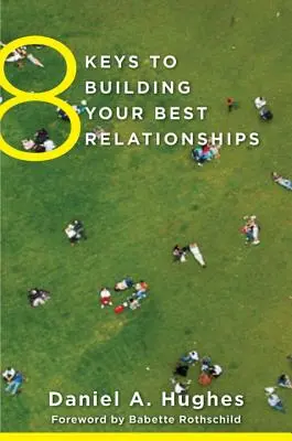 8 kľúčov k budovaniu najlepších vzťahov - 8 Keys to Building Your Best Relationships