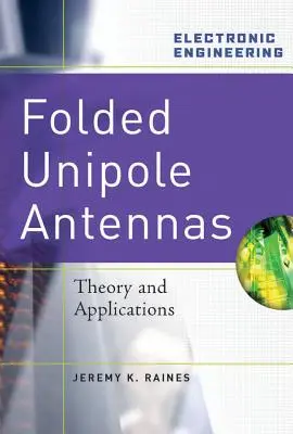 Skladané jednopólové antény: Teória a aplikácie - Folded Unipole Antennas: Theory and Applications