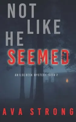 Nie je taký, ako sa zdalo (FBI triler Ilse Beck - kniha 2) - Not Like He Seemed (An Ilse Beck FBI Suspense Thriller-Book 2)