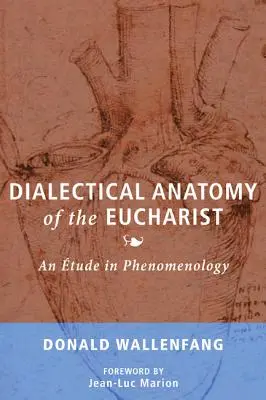 Dialektická anatómia eucharistie - Dialectical Anatomy of the Eucharist