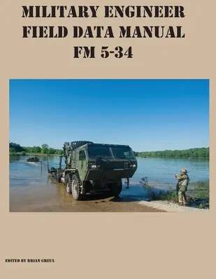 Vojenská ženijná príručka FM 5-34 - Military Engineer Field Data Manual FM 5-34